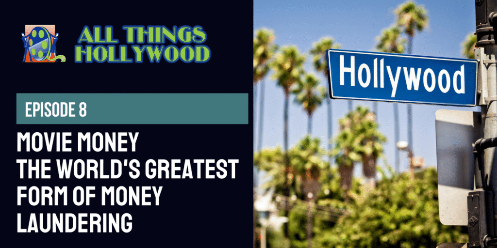 All Things Hollywood episode 8: Movie Money Laundering