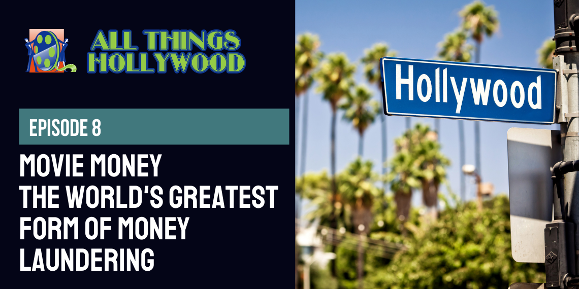 All Things Hollywood episode 8: Movie Money Laundering