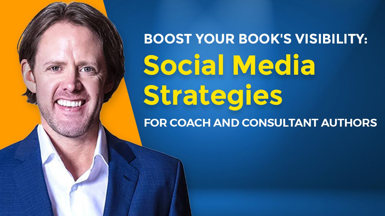 Travis Cody: Boost Your Book’s Visibility: Social Media Strategies for Coach and Consultant Authors