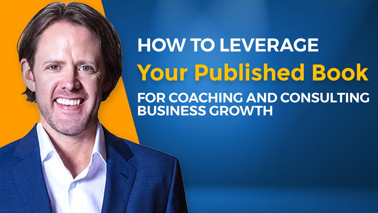 Travis Cody: How to Leverage Your Published Book for Coaching and Consulting Business Growth