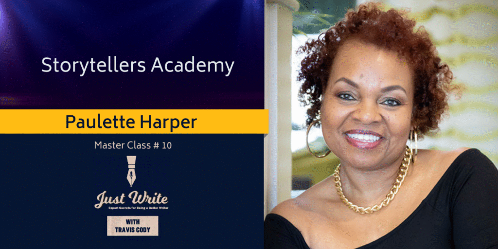 Just Write with Travis Cody, episode 10: Storytellers Academy with Paulette Harper