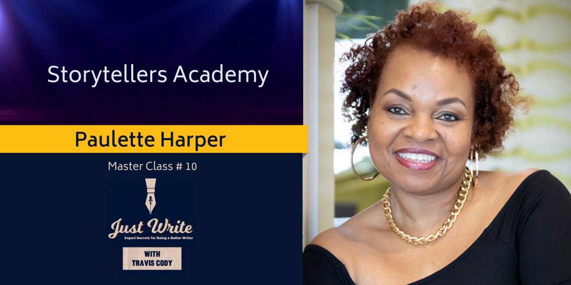 Just Write with Travis Cody, episode 10: Storytellers Academy with Paulette Harper