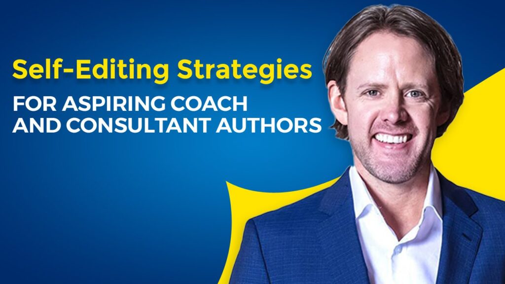 Travis Cody: Self-Editing Strategies for Aspiring Coach and Consultant Authors