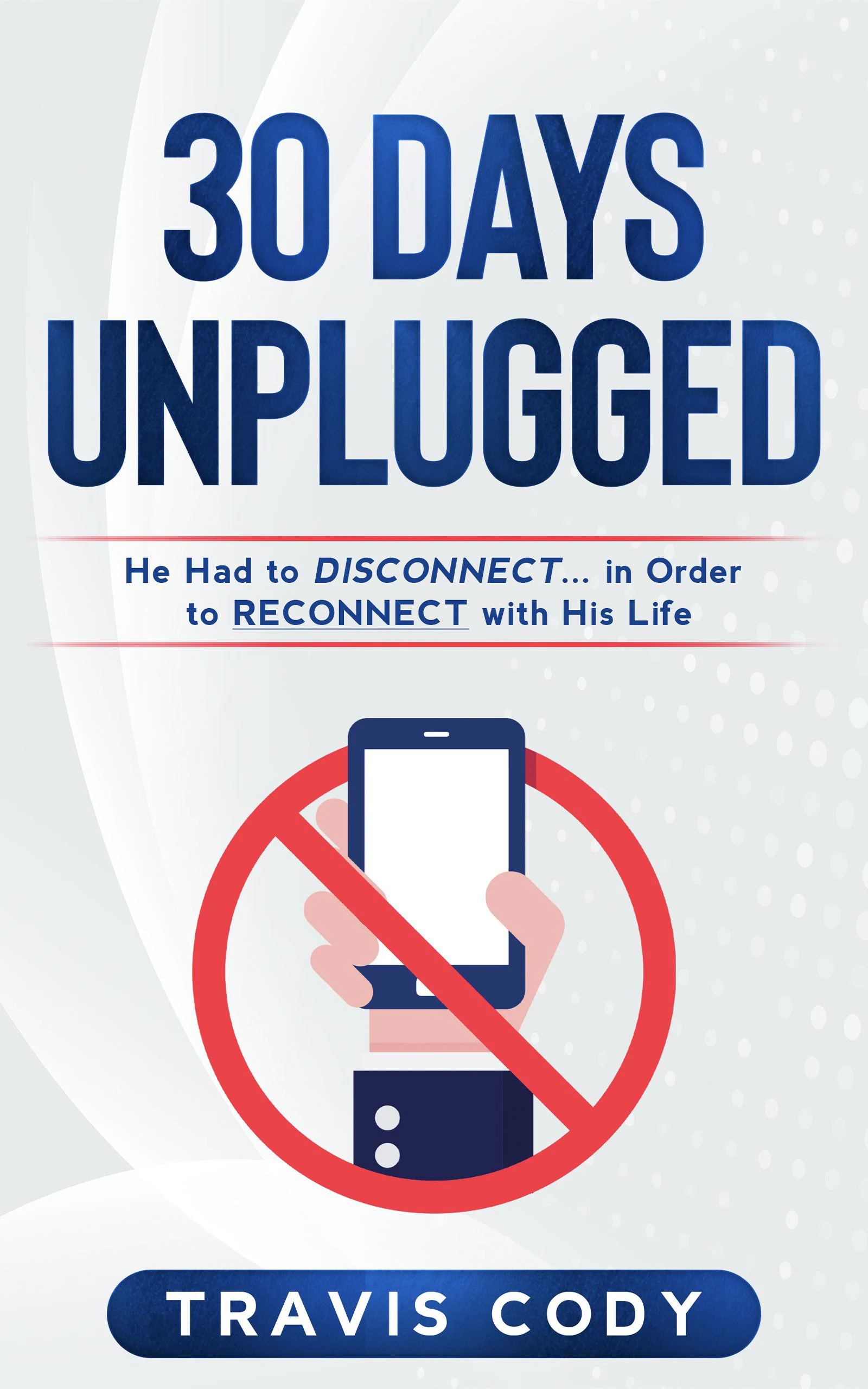 30 Days Unplugged by Travis Cody, book cover