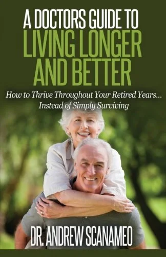 A Doctor's Guide to Living Longer and Better by Dr. Andrew Scanameo, book cover