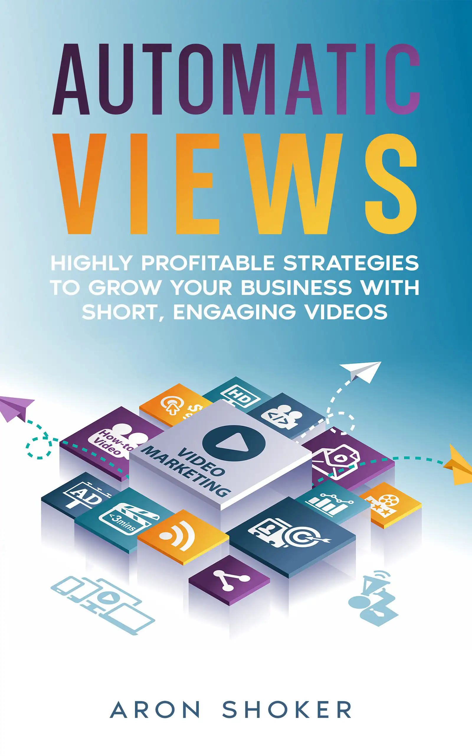 Automatic Views by Aron Shoker, book cover