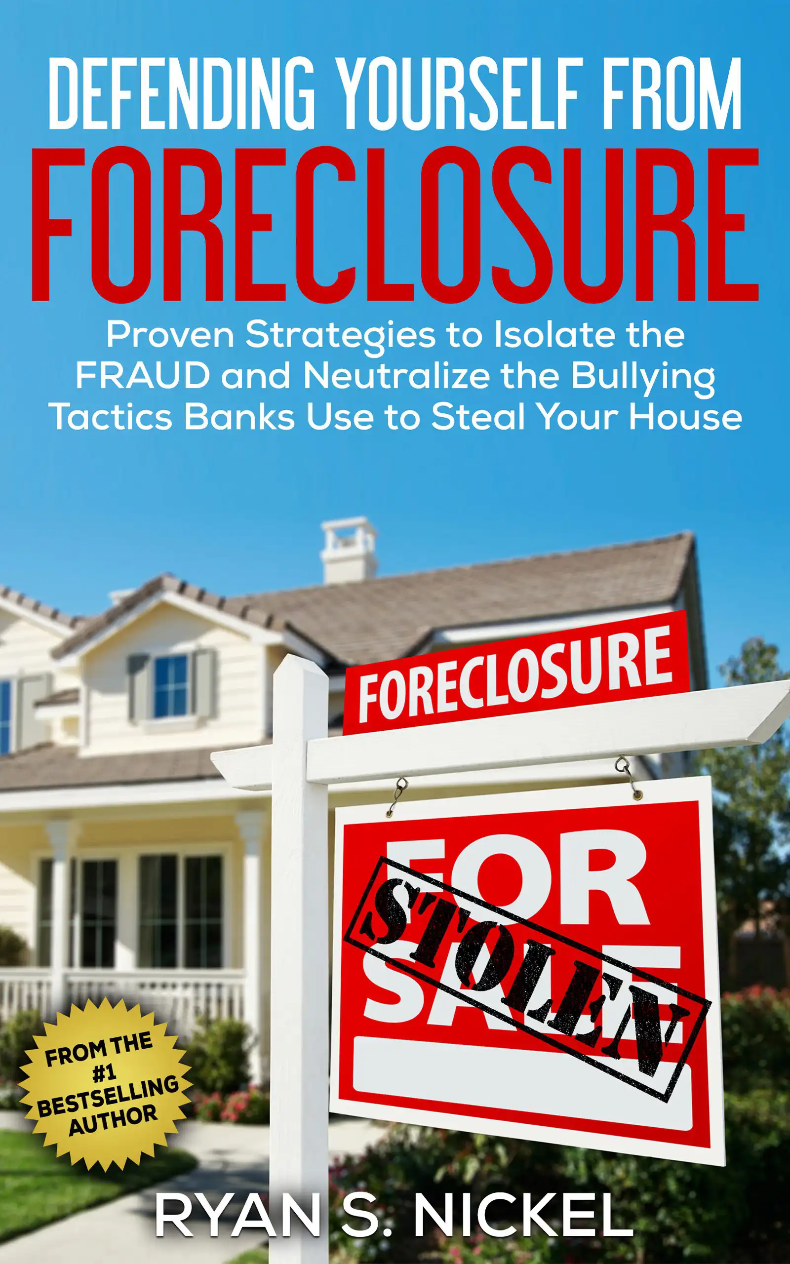 Defending Yourself From Foreclosure by Ryan S. Nickel, book cover