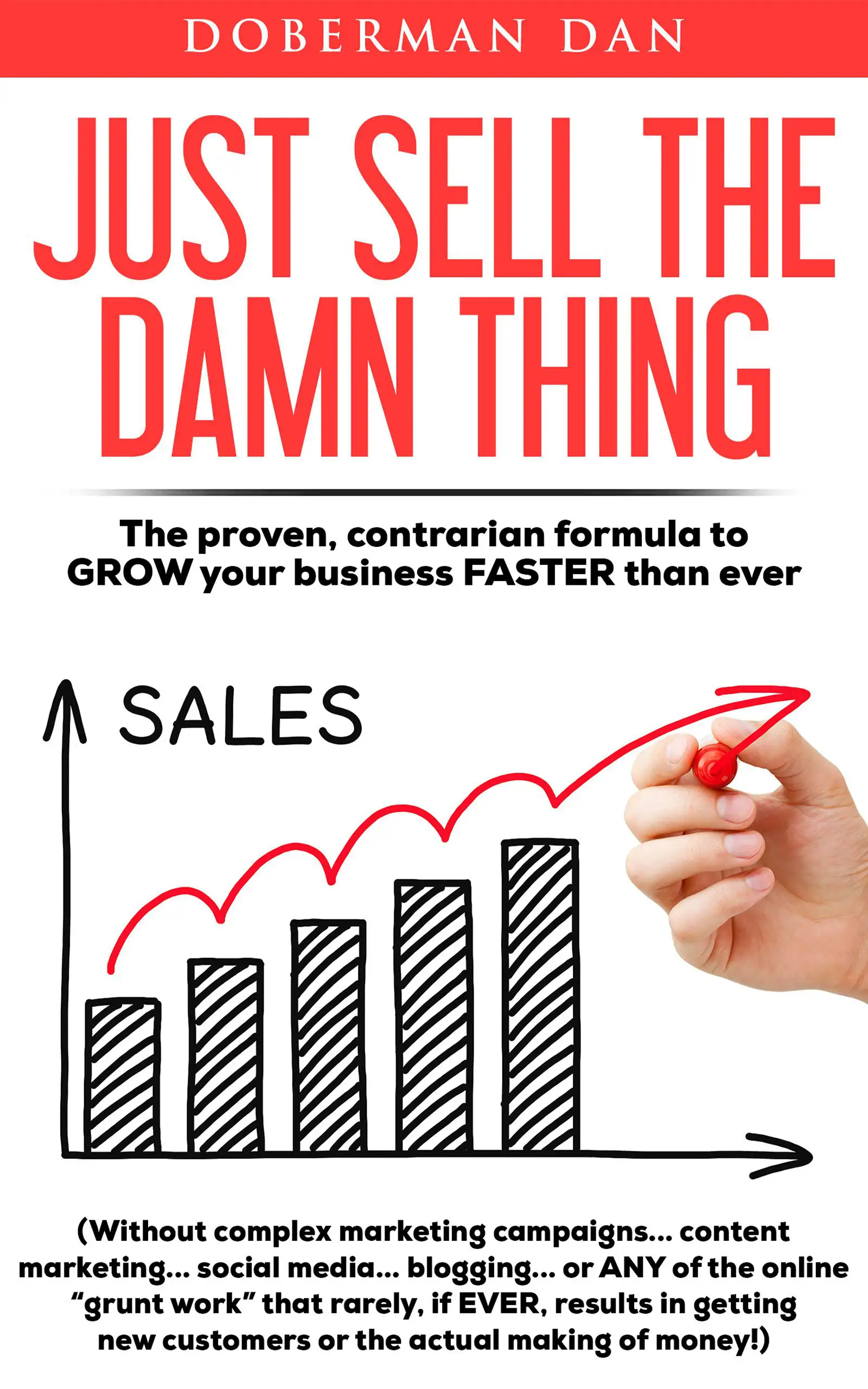 Just Sell the Damn Thing by Doberman Dan, book cover