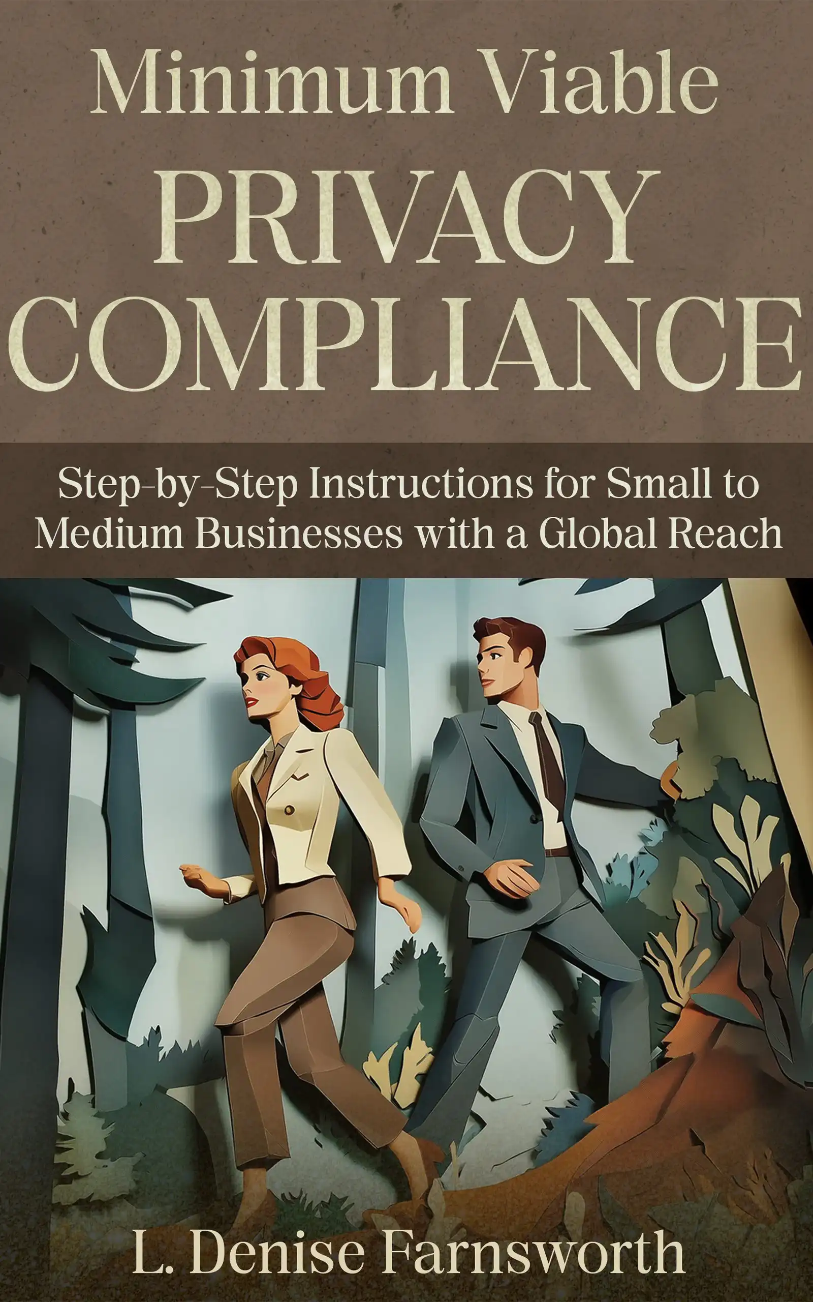 Minimum Viable Privacy Compliance by L. Denise Farnsworth, book cover