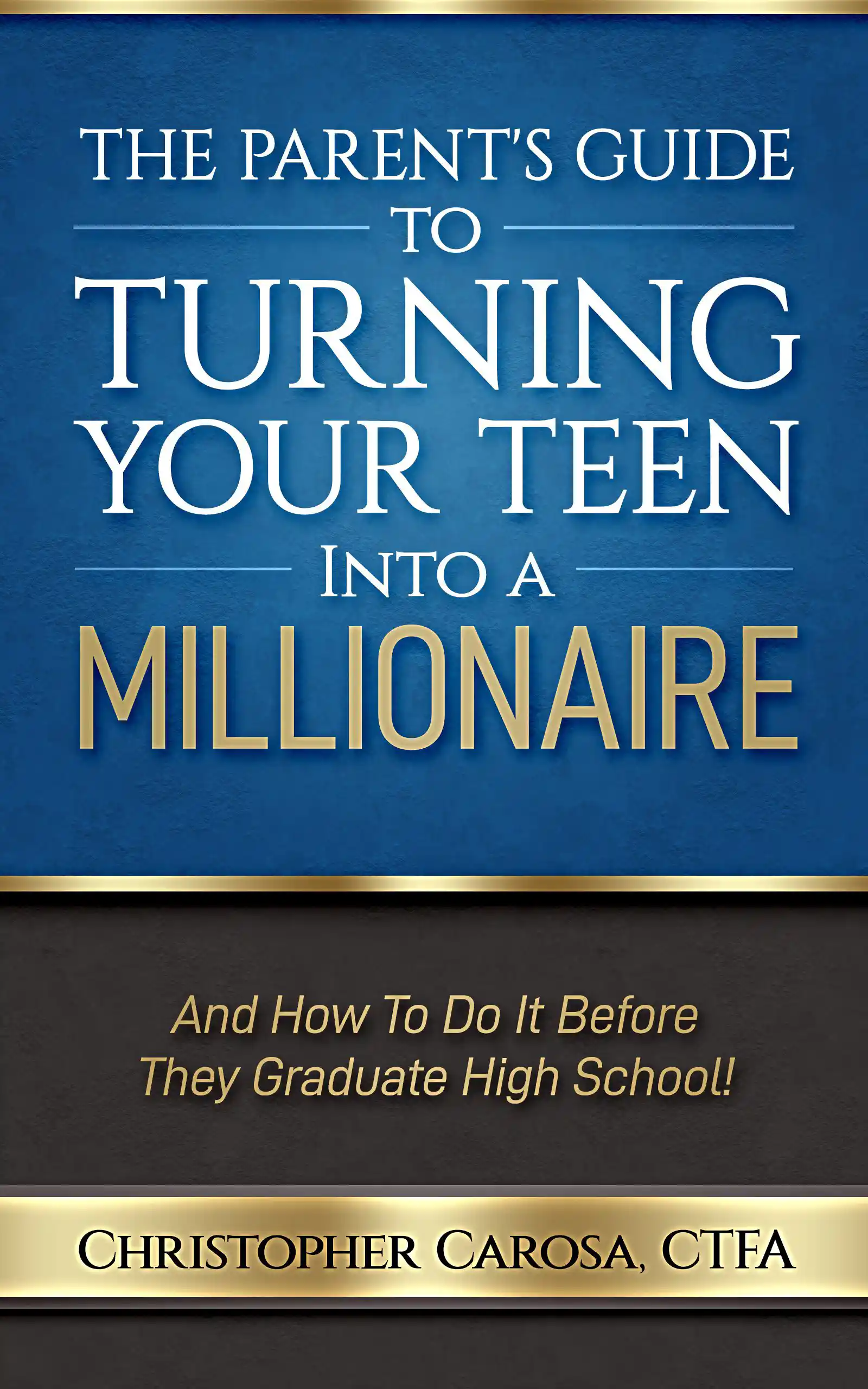 The Parent's Guide to Turning Your Teen Into a Millionaire by Christopher Carosa, book cover