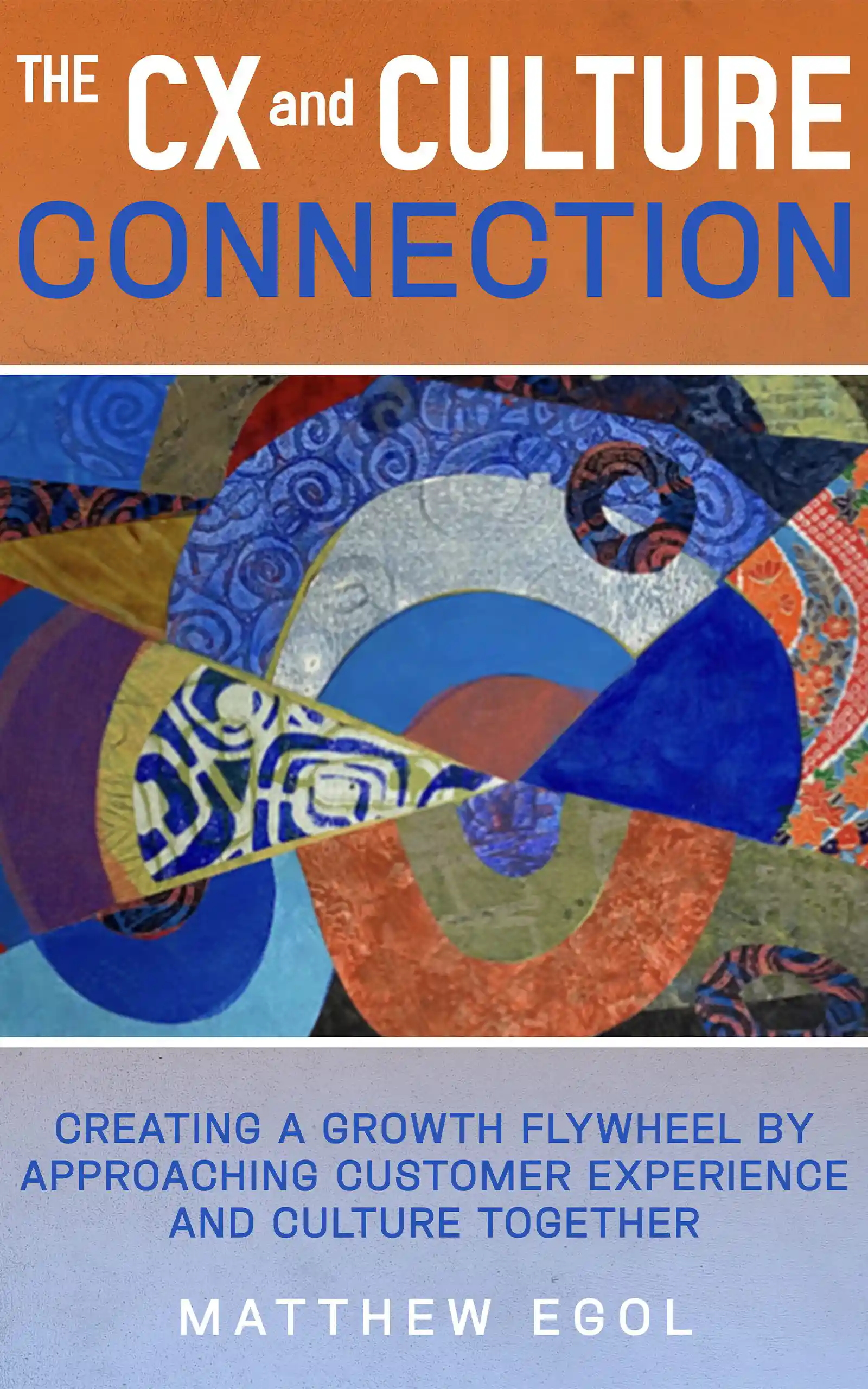 The CX and Culture Connection by Matthew Egol, book cover
