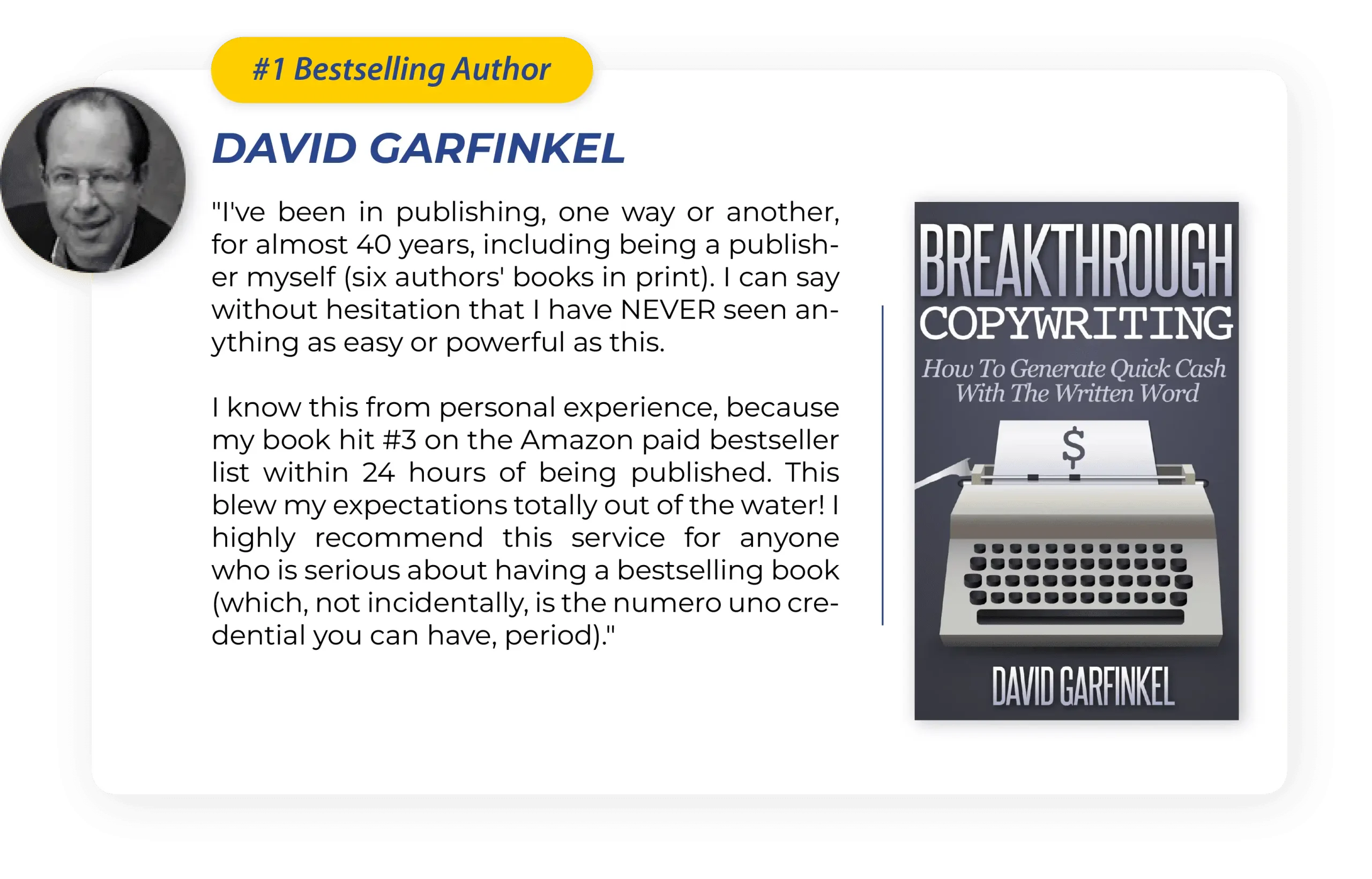 Testimonial from David Garfinkel, #1 bestselling author of Breakthrough Copywriting
