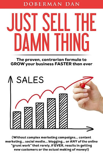 Just Sell the Damn Thing by Doberman Dan, book cover