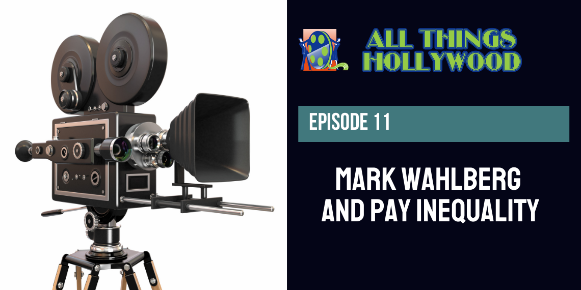 11. Episode 11 - Mark Wahlberg and Pay Inequality