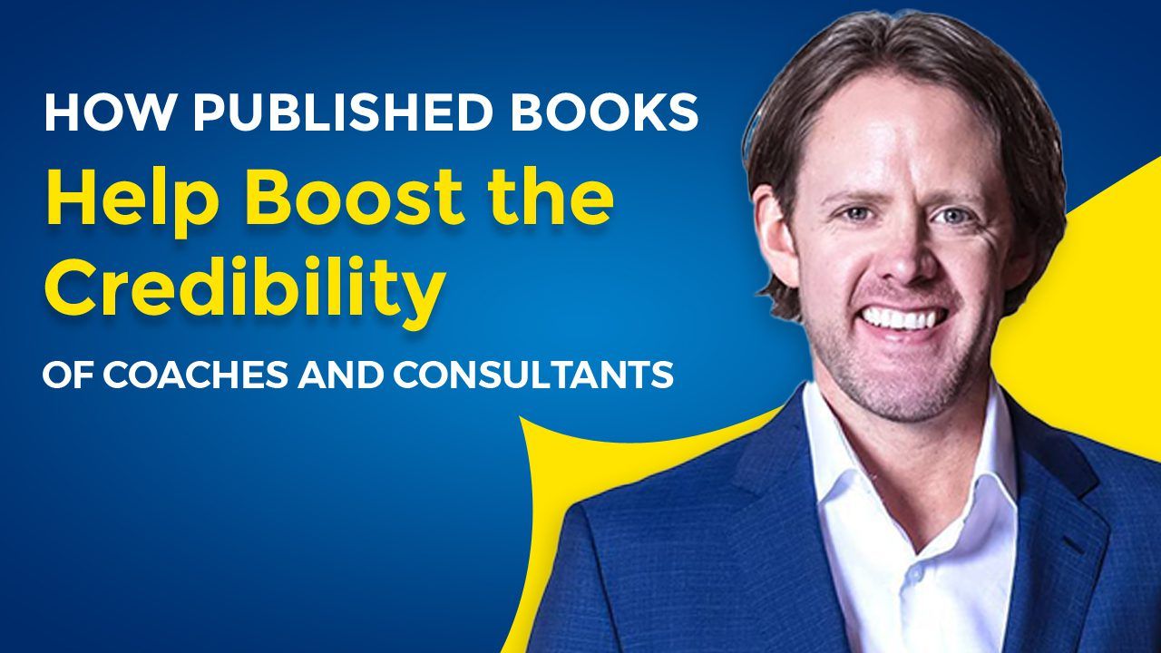 How Published Books Help Boost the Credibility of Coaches and Consultants