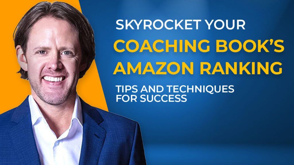 Skyrocket Your Coaching Book's Amazon Ranking Tips and Techniques for Success